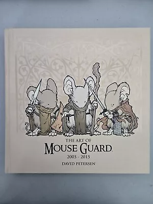 The Art Of Mouse Guard 2005-2015 By David Petersen (2015 HC) Archaia Art Book • $59.99