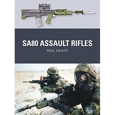 SA80 Assault Rifles - Paperback NEW Grant Neil 09/08/2017 • £16.93