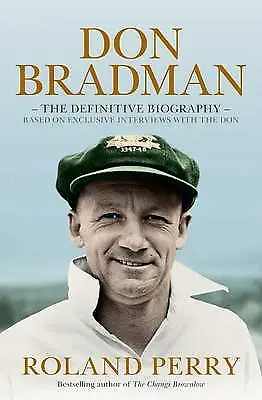 $24 • Buy DON BRADMAN The Definitive Biography Based On Exclusive Interviews ROLAND PERRY