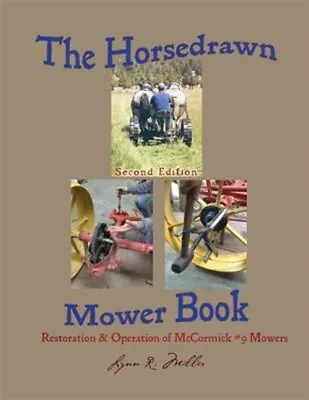 The Horsedrawn Mower Book: Second Edition Like New Used Free Shipping In Th... • $45.71