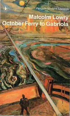 Malcolm Lowry / October Ferry To Gabriola Penguin Modern Classics0 1979 • $31