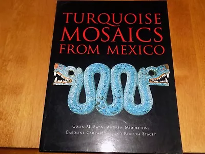 TURQUOISE MOSAICS FROM MEXICO Ancient Art Gem Gems Maya Aztec Empire Arts Book • $11.95