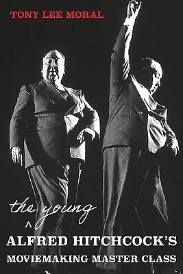 The Young Alfred Hitchcock's Moviemaking Master Class Moral Tony Lee • $14.99