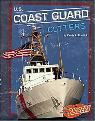 U. S. Coast Guard Cutters Hardcover Carrie A. Braulick • $10.33