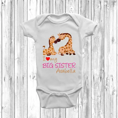 I Love My Big Sister Giraffe Baby Grow Body Suit Vest Cute Gift Personalised • £7.95