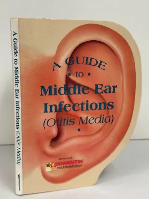 A Guide To Middle Ear Infection (1998 Hc)-humanatomy Board Books- Like New • $69.99