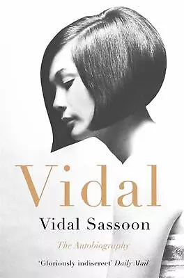 Vidal: The Autobiography By Vidal Sassoon Paperback Book • $35.47