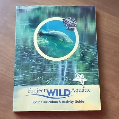 Project Wild Aquatic K-12 Curriculum & Activity Guide Homeschool Textbooks Biolo • $9.90