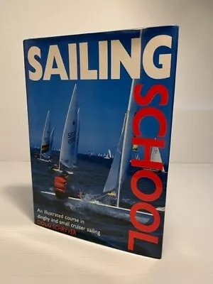 Sailing School: Dinghy & Small Cruiser Sailing - Doug Schryver - HC 1987 1st Ed • $19.95