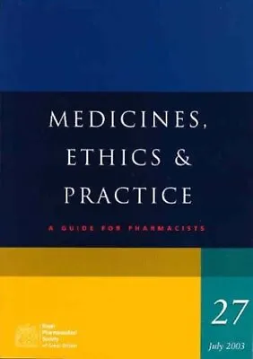 Medicines Ethics And Practice: A Guide For Pharmacists • £3.80