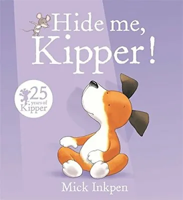 $7.01 • Buy Kipper: Hide Me, Kipper By Inkpen, Mick Book The Fast Free Shipping