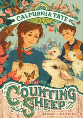 Counting Sheep: Calpurnia Tate Girl Vet - Paperback By Kelly Jacqueline - GOOD • $4.39