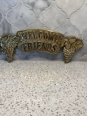 Vintage Solid Brass Welcome Friends Sign/Plaque With Grape  Motif • $28