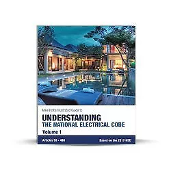 Mike Holt Understanding The National Electrical Code Vol. 1 2017 • $21.30