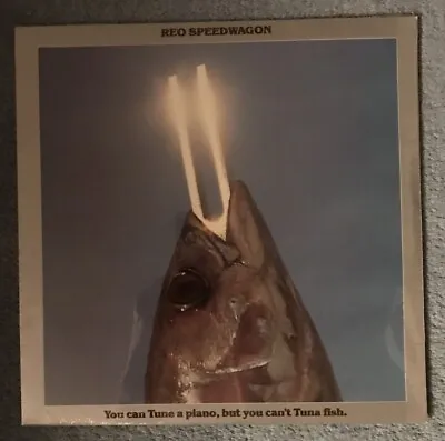 $49.99 • Buy REO SPEEDWAGON~ YOU CAN TUNE A PIANO BUT YOU CAN'T TUNA FISH~LP New Sealed 1978