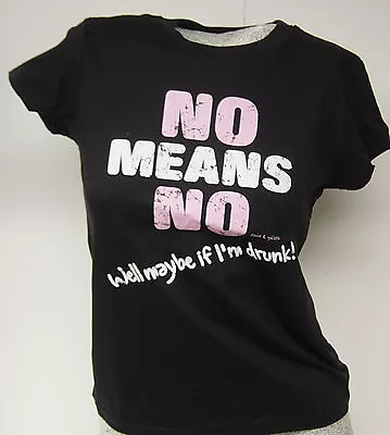 Womens Juniors David & Goliath No Means No Well Maybe If I'm Drunk Tee T-Shirt  • £11.56