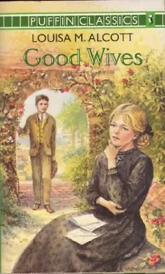 Good Wives (Puffin Classics)Louisa May Alcott- 9780140350098 • £2.36