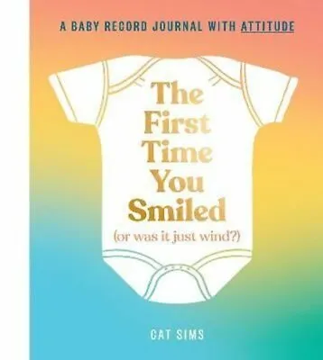 £9.76 • Buy First Time You Smiled (Or Was It Just Wind?) A Baby Record Jour... 9780008526146