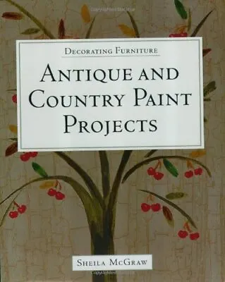 Antique And Country Paint Projects (Decorating Furniture)-Sheila • £4.69