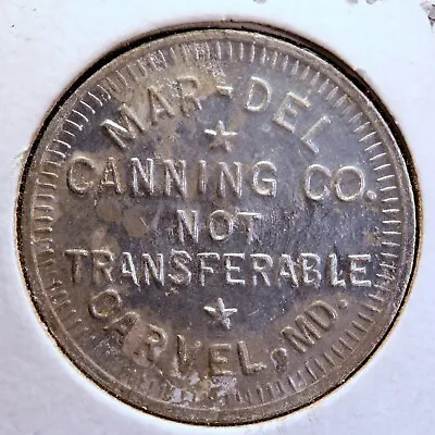 Interesting Maryland Canning Company Token - Mar-Del Canning Co. 4 Carvel Md. • $6.99