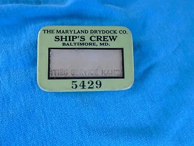 The Maryland Drydock Co. Ships Crew Badge Baltimore MD • $29.99