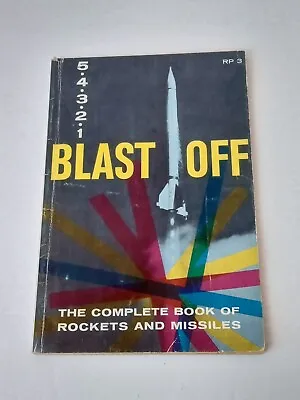 $19.99 • Buy Blast Off The Complete Book Of Rockets And Missiles 1958