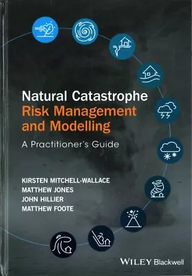 Natural Catastrophe Risk Management And Modelling : A Practitioner's Guide H... • $118.78