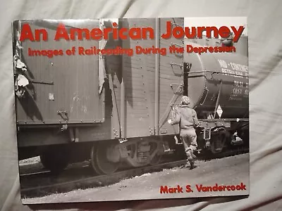 An American Journey Images  Railroading Depression Vandercook History HBDJ 2000 • $30