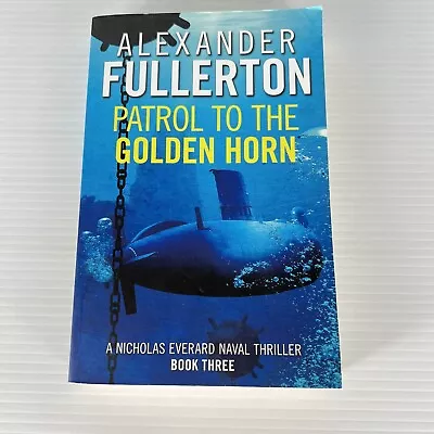 Patrol To The Golden Horn By Alexander Fullerton Medium Paperback 2019 Fiction • $17.95