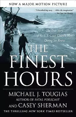 The Finest Hours: The True Story Of The U.S. Coast Guard's Most Daring Sea Resc • $3.79