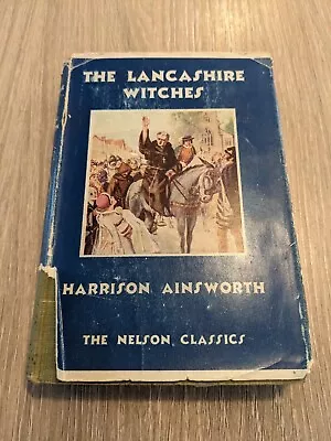 The Lancashire Witches Harrison Ainsworth Nelson Classic • £4.99
