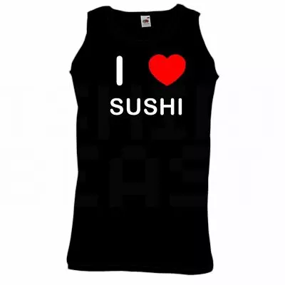 I Love Heart Sushi - Quality Printed Cotton Gym Vest • $14.91