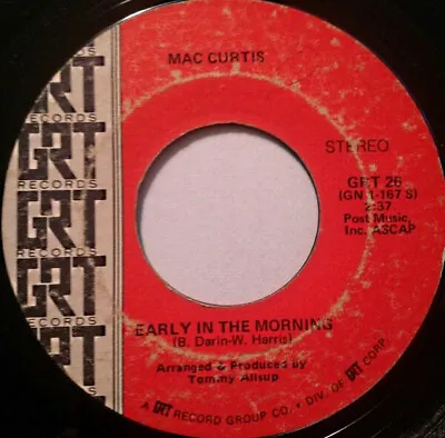 Mac Curtis - Early In The Morning 1970 7  Single GRT GRT 26 Very Good Plus (VG+ • $5.13