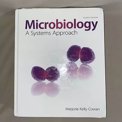 Microbiology: A Systems Approach By Marjorie Kelly Cowan (2014 Hardcover) • $3.99