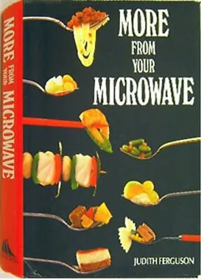 More From Your Microwave By Ferguson Judith Book The Fast Free Shipping • $12.16