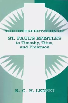 Interpretation Of St Paul's Epistles To Timothy Titus And Philemon Paperba... • $45.49