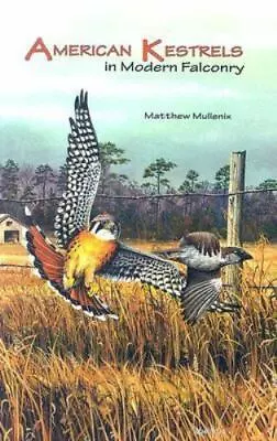 American Kestrels In Modern Falconry • $39.30
