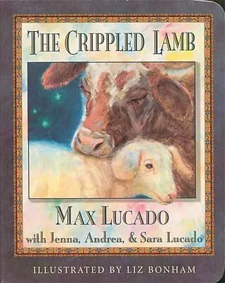 The Crippled Lamb By Max Lucado Good Book • $3.82