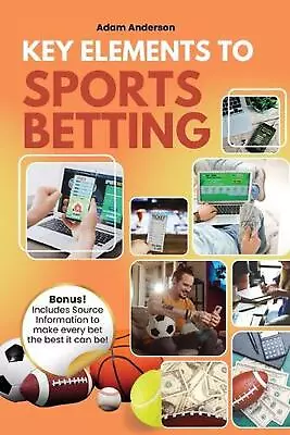 Key Elements To Sports Betting By Adam Anderson Paperback Book • $31.16