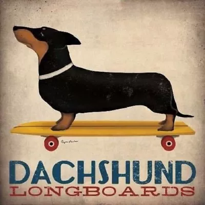 Dachshund Longboards By Ryan Fowler Dog Skateboard Print 12x12 • $12.98