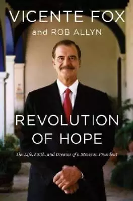 Revolution Of Hope: The Life Faith And Dreams Of A Mexic - VERY GOOD • $3.73