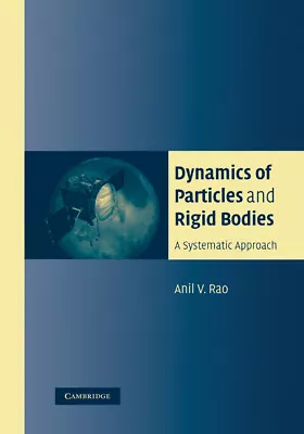 Dynamics Of Particles And Rigid Bodies A Systematic Approach Rao Paperback • $58.67