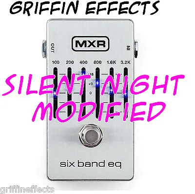 MXR Six Band EQ - Griffin Effects Modified - Silent Night Mod - Brand New! • $174.99