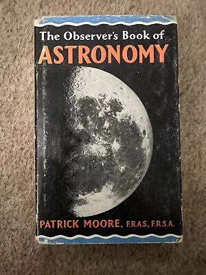 The Observer's Book Of Astronomy (Patrick Moore - 1967) • £8