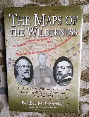 THE MAPS OF THE WILDERNESS :AN ATLAS OF CIVIL WAR CAVALRY OPERATIONS- Gottfried • $19.99