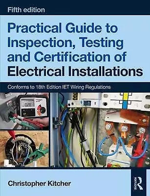 Practical Guide To Inspection Testing And Certification Of E... - 9781138613324 • £32.91