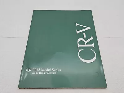 2012 Honda CR-V CRV Body Repair Manual • $19.99