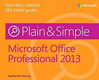 Microsoft Office Professional 2013 Plain And Simple Paperback Kat • $6.91