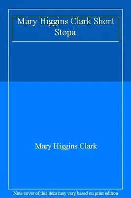 Death Wears A Beauty Mask And Other StoriesMary Higgins Clark- 9781471143229 • £2.11