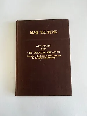 MAO TSE TUNG ~ OUR STUDY AND THE CURRENT SITUATION ~ 1955 1st Chinese Communism • $48